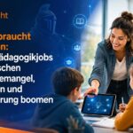 Bildung braucht Menschen: Warum Pädagogikjobs 2026 zwischen Fachkräftemangel, Integration und Digitalisierung boomen