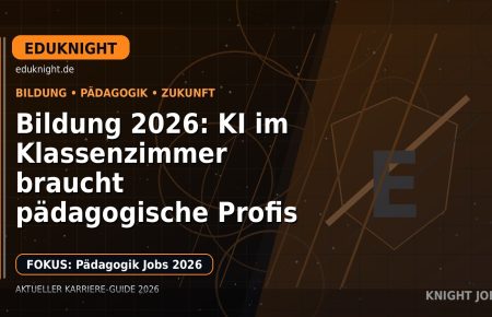 Bildung 2026: KI im Klassenzimmer braucht pädagogische Profis: Der Karriere-Guide für Pädagogik und Bildung